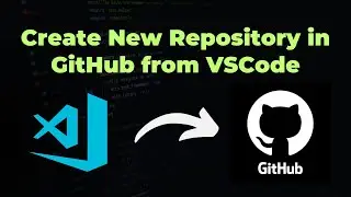 How to Create New Repository in GitHub from Visual Studio Code