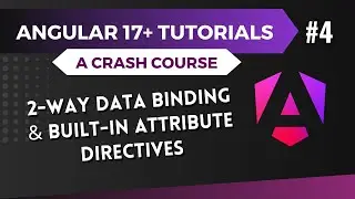 Angular 17 Tutorial - 2 way Data Binding and Built in Attribute Directives #4