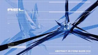AEL - Abstract 3D Form Guide V2 (Cinema 4D Tutorial)