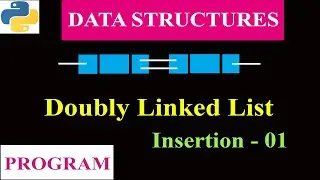 Doubly Linked List | Program | Insertion Operation | Part 1 | Data Structures