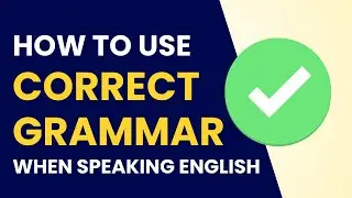 How can I use grammar correctly when speaking English?