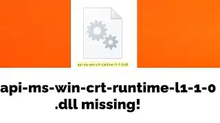 The program cant start because api-ms-win-crt-runtime-l1-1-0.dll is missing {Two Methods}