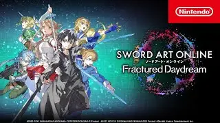 SWORD ART ONLINE Fractured Daydream – Pre-order Trailer – Nintendo Switch