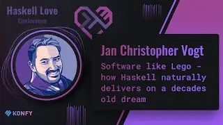 Jan Christopher Vogt - Software like Lego - how Haskell naturally delivers on a decades old dream