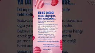 BİR KIZ ÇOCUĞU BABASINA AŞIRI ÖFKELİYSE YADA AŞIRI DÜŞKÜNSE... #babakiz #babakız  | Canten Kaya