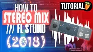 How To Stereo Mix In FL Studio 20 (2018)
