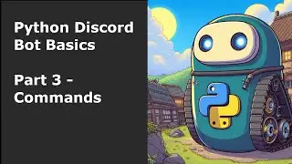 Python Discord Bot Basics Part 3  - Commands