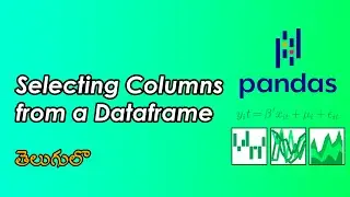 Selecting Columns from a Dataframe | Pandas Tutorials | Data Science | WonkyCode | Telugu