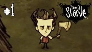 Don't Starve Прохождение: #1 - Начало выживания!