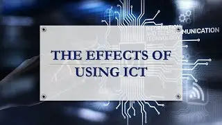 IGCSE ICT 10 - THE EFFECTS OF USING ICT