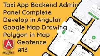 #13 City Zoning Mastery: Google Map Polygon Drawing in AngularJS Admin Panel | Taxi Backend Tutorial