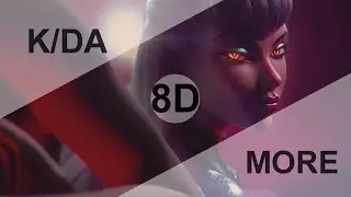 K/DA - MORE (ft.Madison Beer, (G)I-DLE, Lexie Liu, Jaira Burns, Seraphine) [8D USE HEADPHONE] 🎧