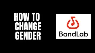How To Change Gender BandLab Tutorials