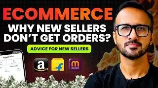 Why New Ecommerce Sellers Don't Get Orders on Amazon, Flipkart & Meesho | Online Business Strategies