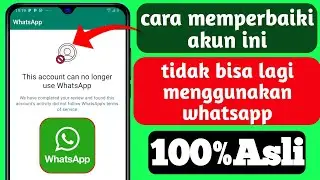 Cara memperbaiki akun ini tidak dapat lagi menggunakan whatsapp |