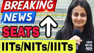 BREAKING NEWS SEATS INCREASED | MAJOR CHANGE IITs/ NITs/ IIITs /GFTIs JOSAA 2024