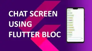 Flutter - Chat Screen using flutter bloc | Flutter Tutorial