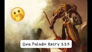 [WOW] Guia Paladin Retri PVE 3.3.5