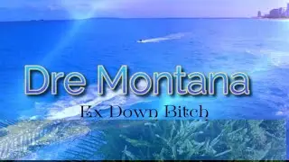 The Untold Story Behind Ex Down B***h: Arkansas Artist Dre Montana