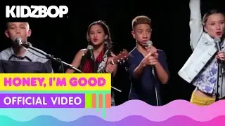 KIDZ BOP Kids - Honey, Im Good (Official Music Video) [KIDZ BOP 29]