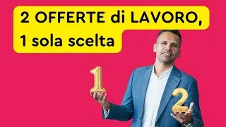 Scegliere tra due offerte di lavoro: Come prendere la decisione giusta!