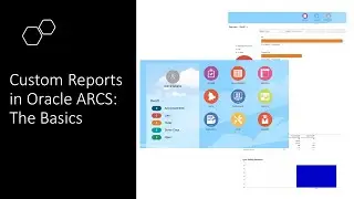 Creating Custom Reports in Oracle ARCS - Part 1: The Basics