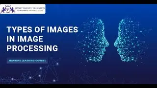 Types of Images in Image Processing | Machine Learning Tutorial Beginners 