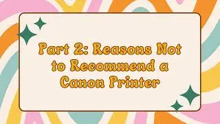 What are the reasons you would or wouldn't recommend your Canon printer to others?