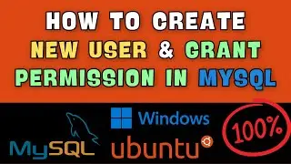 MySQL: How to Create a New User and Grant Permission – Windows/Ubuntu