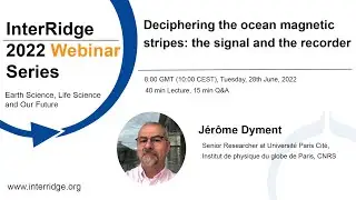 InterRidge 2022 06 webinar by Jérôme Dyment