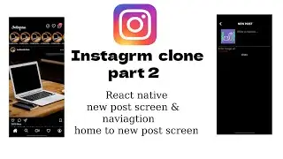 Part 2 Create Instagram new post screen (ui) with navigation route in React Native