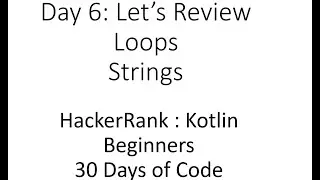 Day 6: Let's Review : Loops : Strings : HackerRank : Kotlin : Beginners : 30 Days of Code