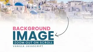 Background Image Size Change into Small when Scrolling | Zoom out Image on Scroll Using Javascript