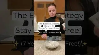 How I've Stayed Cancer Free for 7 Years