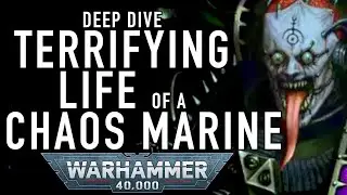 Chaos Space Marine Deep Dive , The Terrifying Life of Traitor Spacemarines in Warhammer 40K 