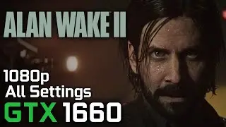 Alan Wake 2 - GTX 1660 / i5 8600