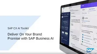 SAP CX AI Toolkit: Deliver On Your Brand Promise with Business AI