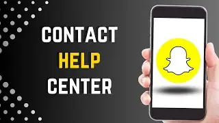 How to Contact Snapchat Support