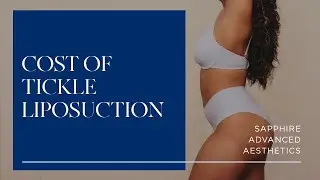 Cost of Tickle Liposuction | Sapphire Advanced Aesthetics