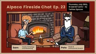 Alpaca Fireside Chat 23 (July 28th , 2022)