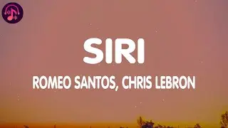 Romeo Santos, Chris Lebron - SIRI (Letra/Lyrics)