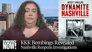 "Dynamite Nashville" Book Reveals KKK Behind Unsolved Civil Rights-Era Attacks, Prompts New Probe