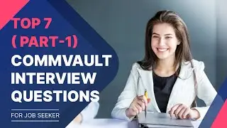 Commvault Interview Questions || Top 7 Commvault Interview Questions || Commvault Interview