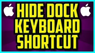 How To Hide The Dock On Macbook Pro Keyboard Shortcut 2018 (FAST) - OSX Macbook Hide Dock Shortcut