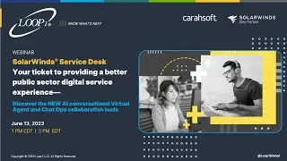 SolarWinds® Service Desk—your ticket to providing a better public sector digital service experience