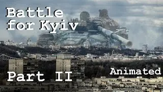 Battle for Kyiv, Part II - Animated Analysis