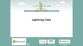 Lightning Talks - Saturday Evening - PyCon 2018