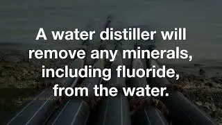 Does distilling water remove Fluoride?