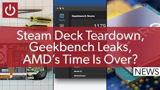 PC News: Steam Deck Teardown, Ryzen Problems On Windows 11, Intel Says AMDs Time Is Over & More