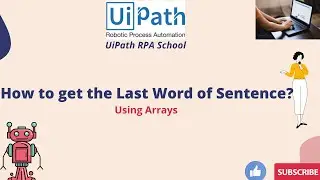 UiPath RPA - How to get the Last Word of Sentence ? || Arrays